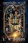 All the Hidden Things: Chronicles of Lim by L.M. Dodds