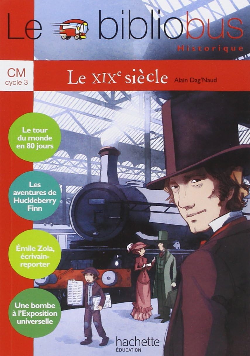 Le Bibliobus N° 28 CM - Le XIXe siècle - Livre élève - Ed.2009 by Alain Dag'Naud