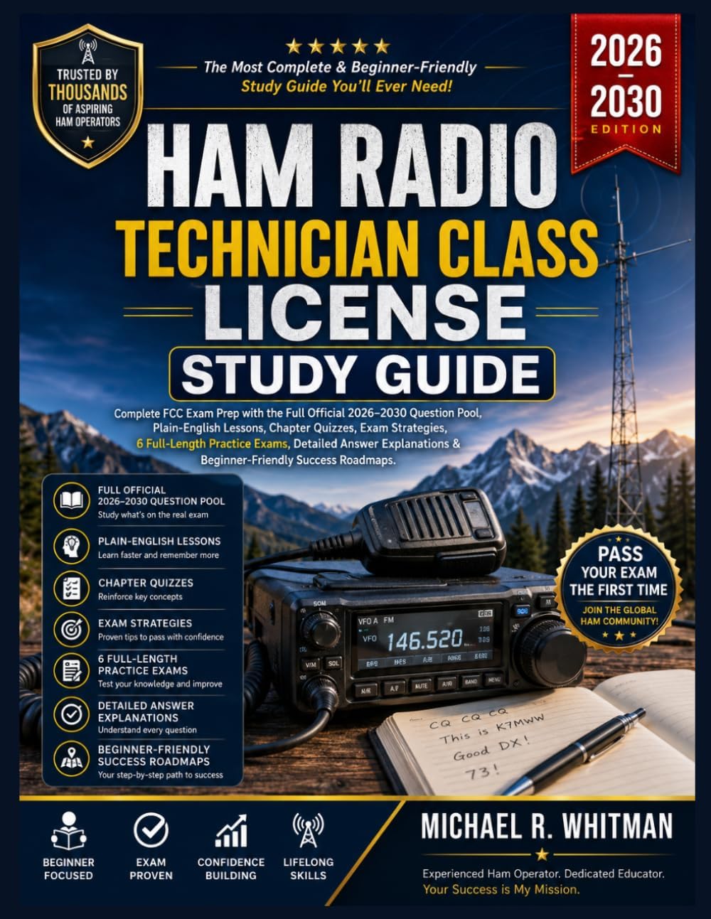 Ham Radio Technician Class License Study Guide 2026–2030: Complete FCC Exam Prep with the Full Official 2026–2030 Question Pool, Plain-English ... Practice Exams, Detailed Answer Explanations by Michael R. Whitman