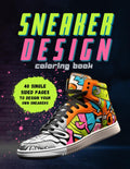 Sneaker Design Coloring Book: Sneakerheads, Unleash Your Creativity and Style Your Own Kicks! by Sneakerhead Kicks