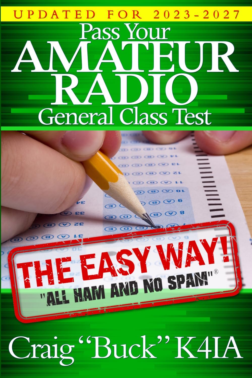 Pass Your Amateur Radio General Class Test - The Easy Way: 2023-2027 Edition (EasyWayHamBooks) by Craig Buck K4IA