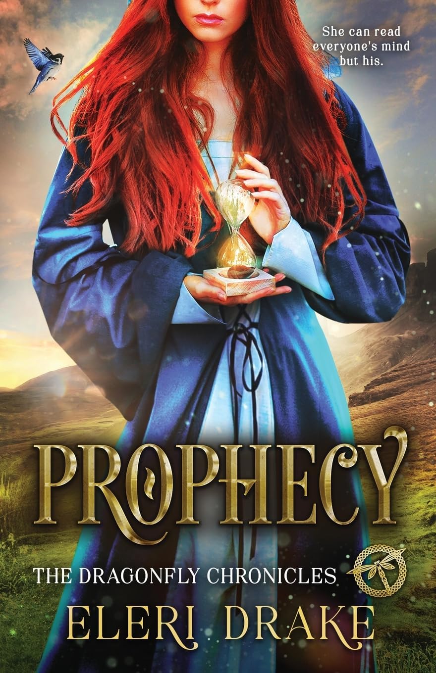 Prophecy (The Dragonfly Chronicles) by Eleri Drake