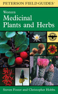 A Peterson Field Guide To Western Medicinal Plants And Herbs by Christopher Hobbs