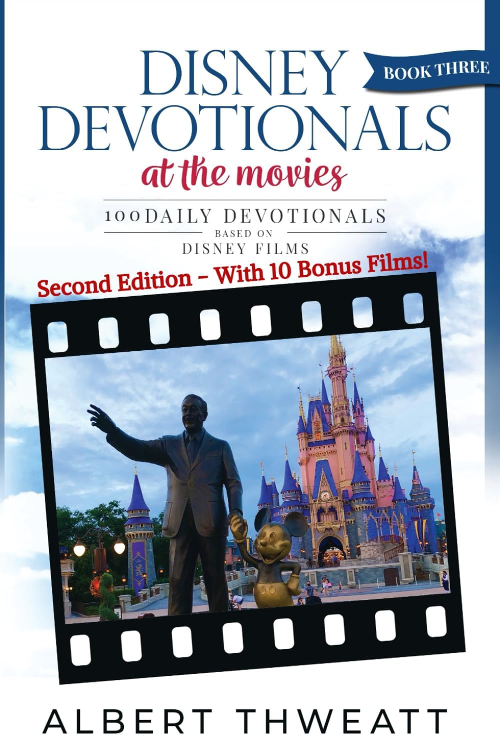 Disney Devotionals 3: 100 Daily Devotionals Based on the Disney Films by Albert Thweatt
