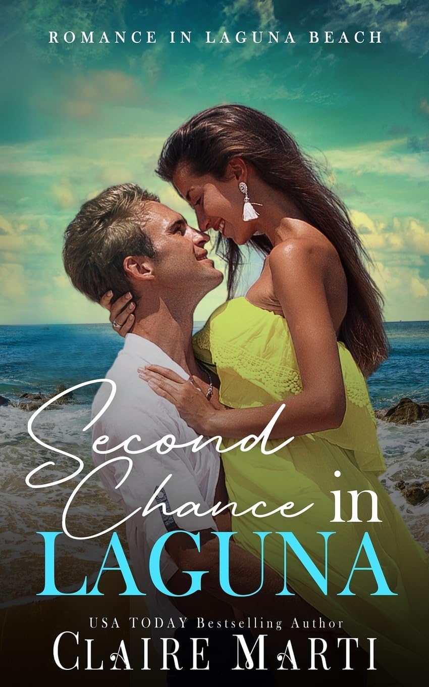Second Chance in Laguna (Romance in Laguna Beach) by Claire Marti