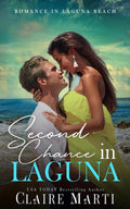 Second Chance in Laguna (Romance in Laguna Beach) by Claire Marti