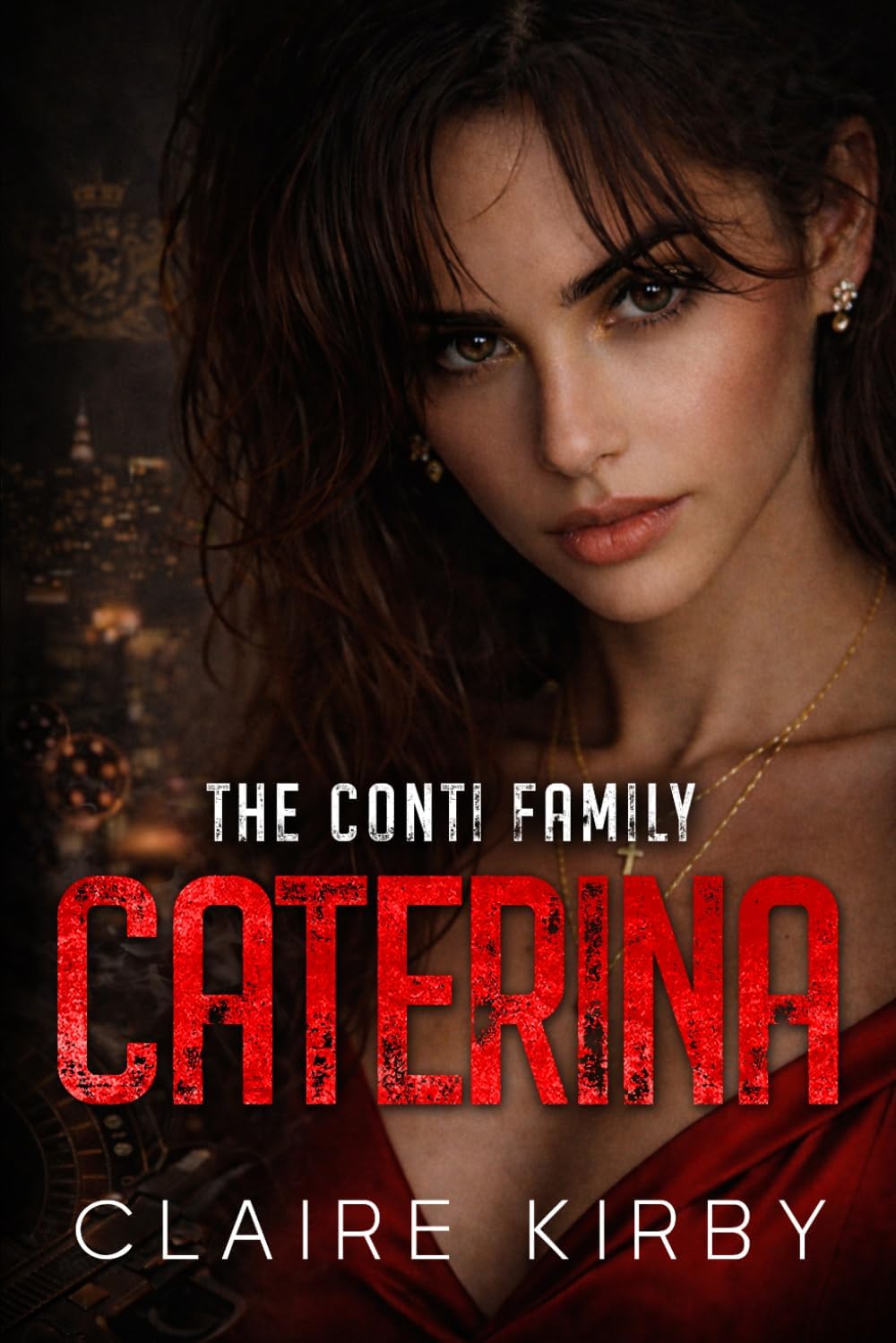CATERINA: An Enemies To Lovers Surprise Pregnancy Romance (The Conti Family Series) by Claire Kirby