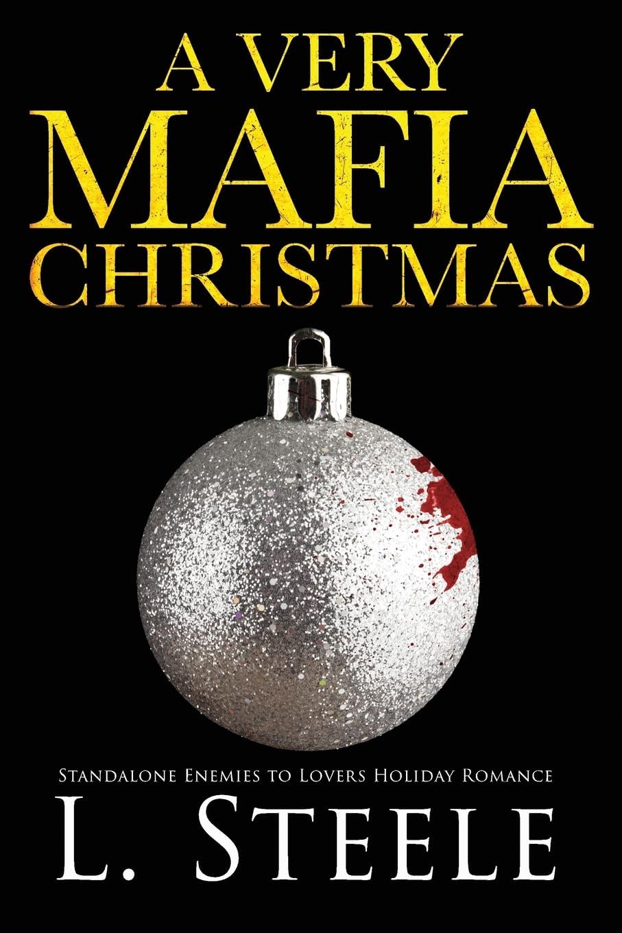 A Very Mafia Christmas: Enemies to Lovers Holiday Romance (The Sovranos) by L Steele