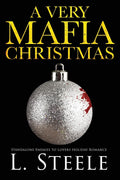 A Very Mafia Christmas: Enemies to Lovers Holiday Romance (The Sovranos) by L Steele