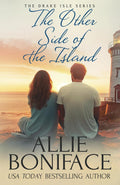 The Other Side of the Island (Drake Isle Small Town Romance) by Allie Boniface