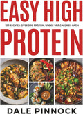 Easy High Protein: 100 Recipes. 30g of Protein. Under 500 kcal Each. by Dale Pinnock