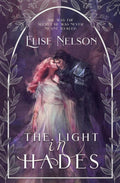 The Light in Hades (Olympus Retold) by Elise Nelson