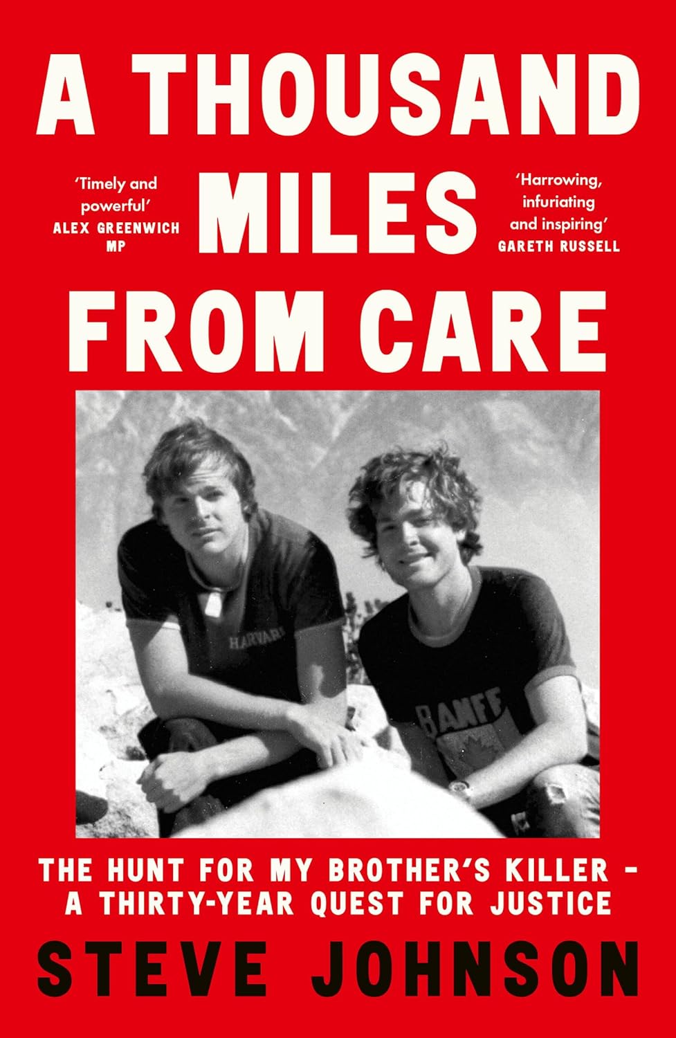 A Thousand Miles From Care: The Hunt for My Brother’s Killer – A Thirty-Year True-Crime Quest for Justice by Steve Johnson