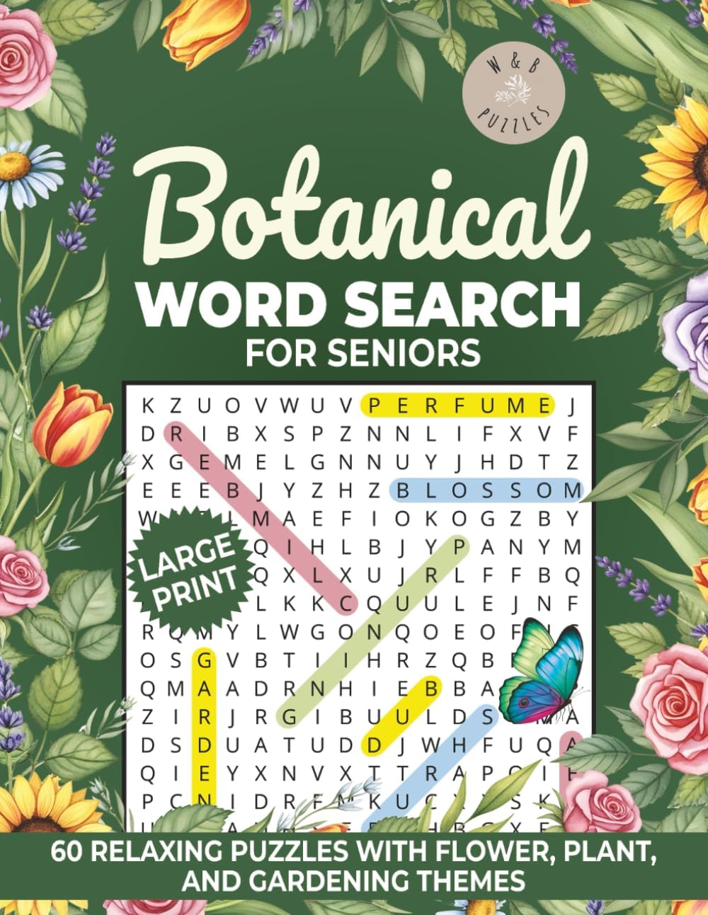 Botanical Word Search for Seniors: 60 Large Print Relaxing Puzzles with Flower, Plant, and Gardening Themes (W&B Word Search Puzzles) by W&B Puzzles