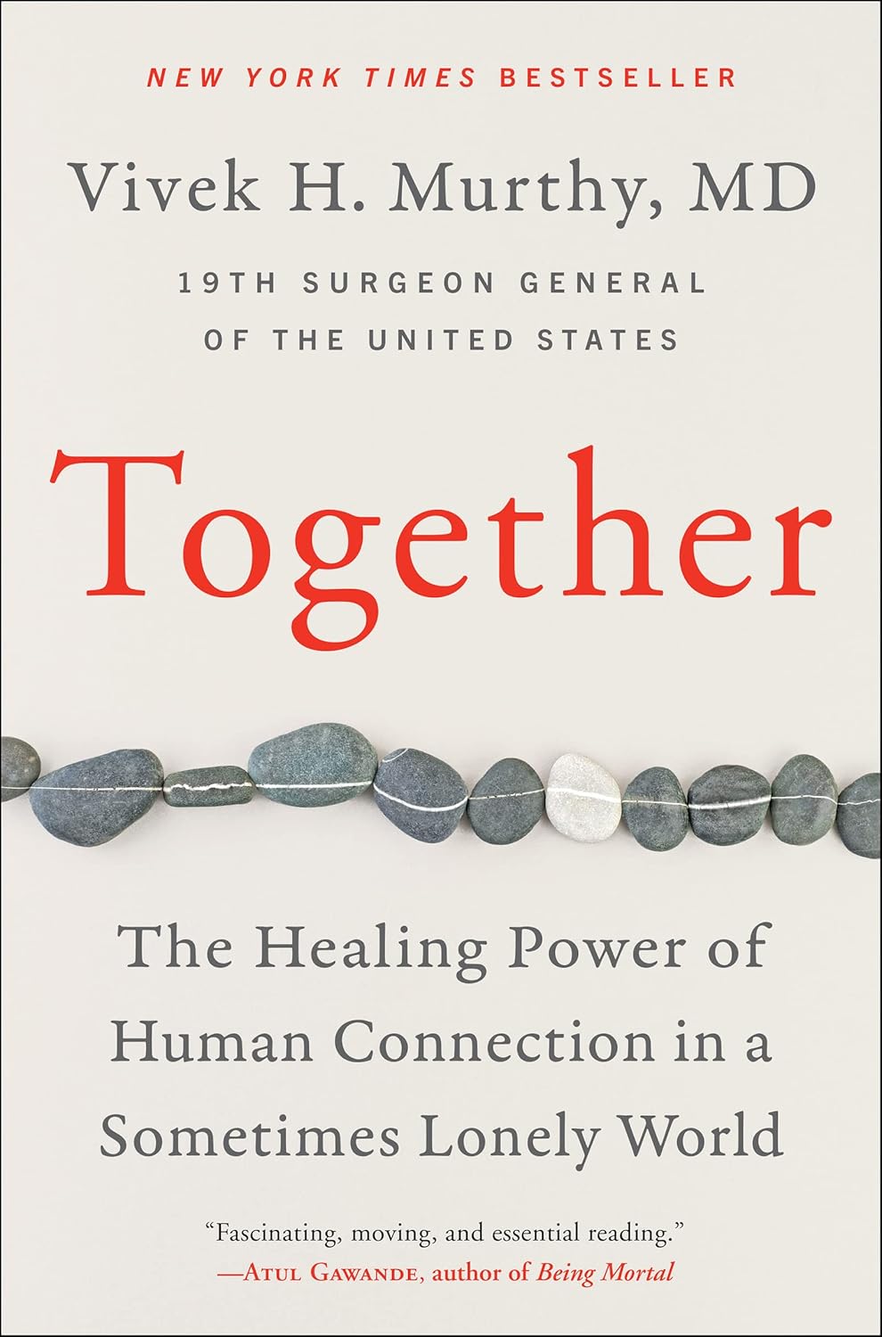 Together: The Healing Power of Human Connection in a Sometimes Lonely World – An NYT Bestselling Public Health Guide to Overcoming the Loneliness Epidemic by Vivek H. Murthy M.D.