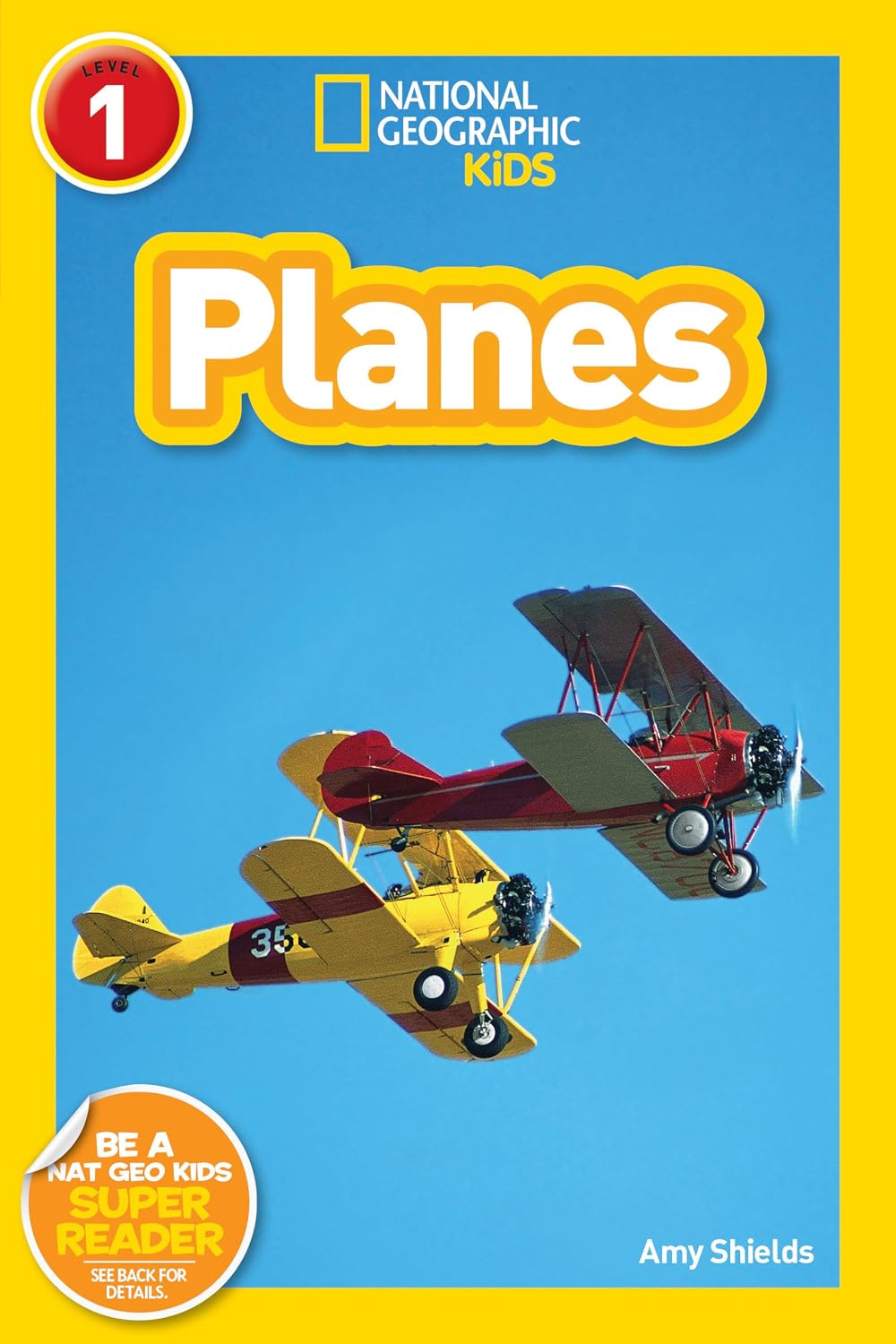 Planes (National Geographic Kids Readers, Level 1) by Amy Shields