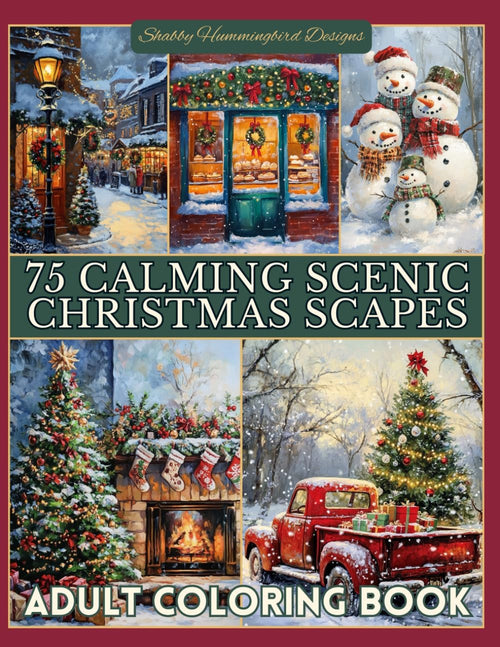 75 Calming Scenic Christmas Scapes: Adult Coloring Book: For relaxation, stress & anxiety relief, fun & enjoyment (Scenic Coloring Books for Adults) by Renee Duty