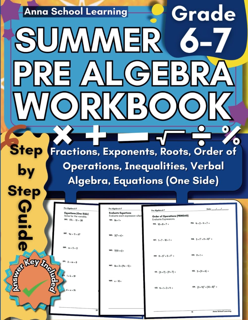 Summer Math Pre Algebra Workbook Grade 6-7: with Order of Operations, Equations, Inequalities, Verbal Algebra Expressions, Mixed Numbers, Exponents ... Workbook with Answers (Summer Math Workbooks) by Anna School Learning