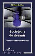 Sociologie du devenir: Eléments d'une sociologie générale (French Edition) by Philippe Zarifian