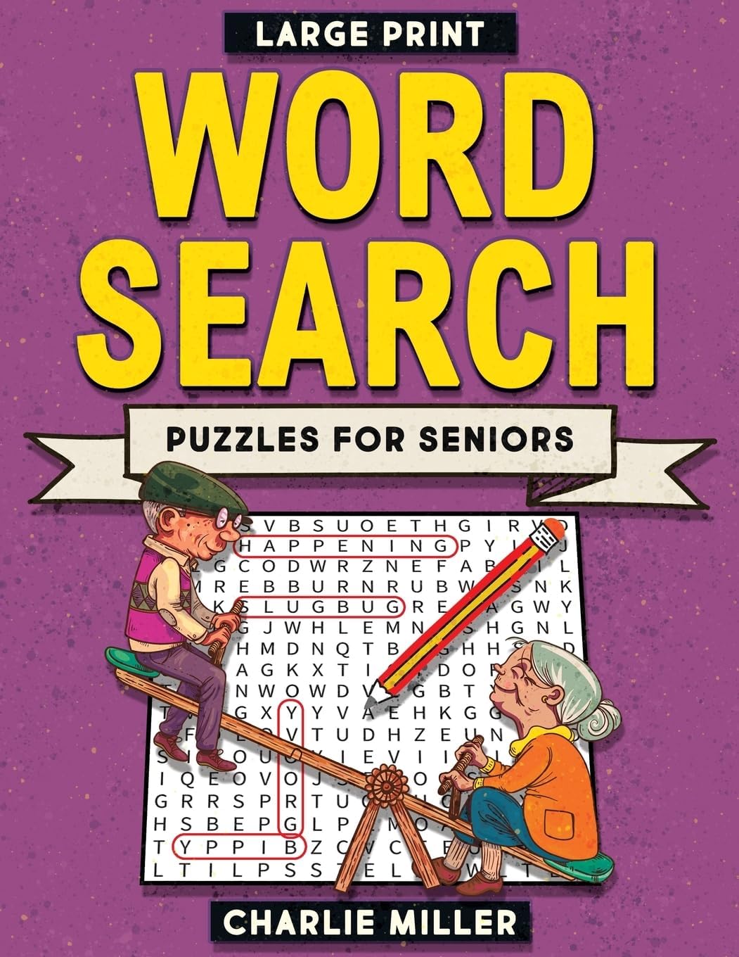 Large Print Word Search Puzzles for Seniors: Over 100 Puzzles With Nostalgia From The 50s, 60s, 70s And The 80s for Older Adults and Seniors (Perfect ... Citizens) (Cognitive Games for Seniors) by Charlie Miller