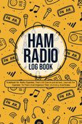 Ham Radio Log Book: Notebook for Radio Operator, Track All Communications, Journal For Operator To Track And Organize Their Activity And Notes by C Arnold