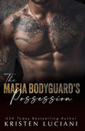The Mafia Bodyguard's Possession: A Dark Mafia Enemies to Lovers Romance (Mafia Obsession Series) by Kristen Luciani