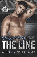Crossing The Line: An MM Enemies To Lovers Romance (Silver Valley University) by Alisha Williams