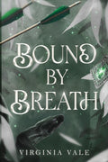 Bound by Breath: A Slow Burn Enemies-to-Lovers Romantasy in a Dying World by Virginia Vale