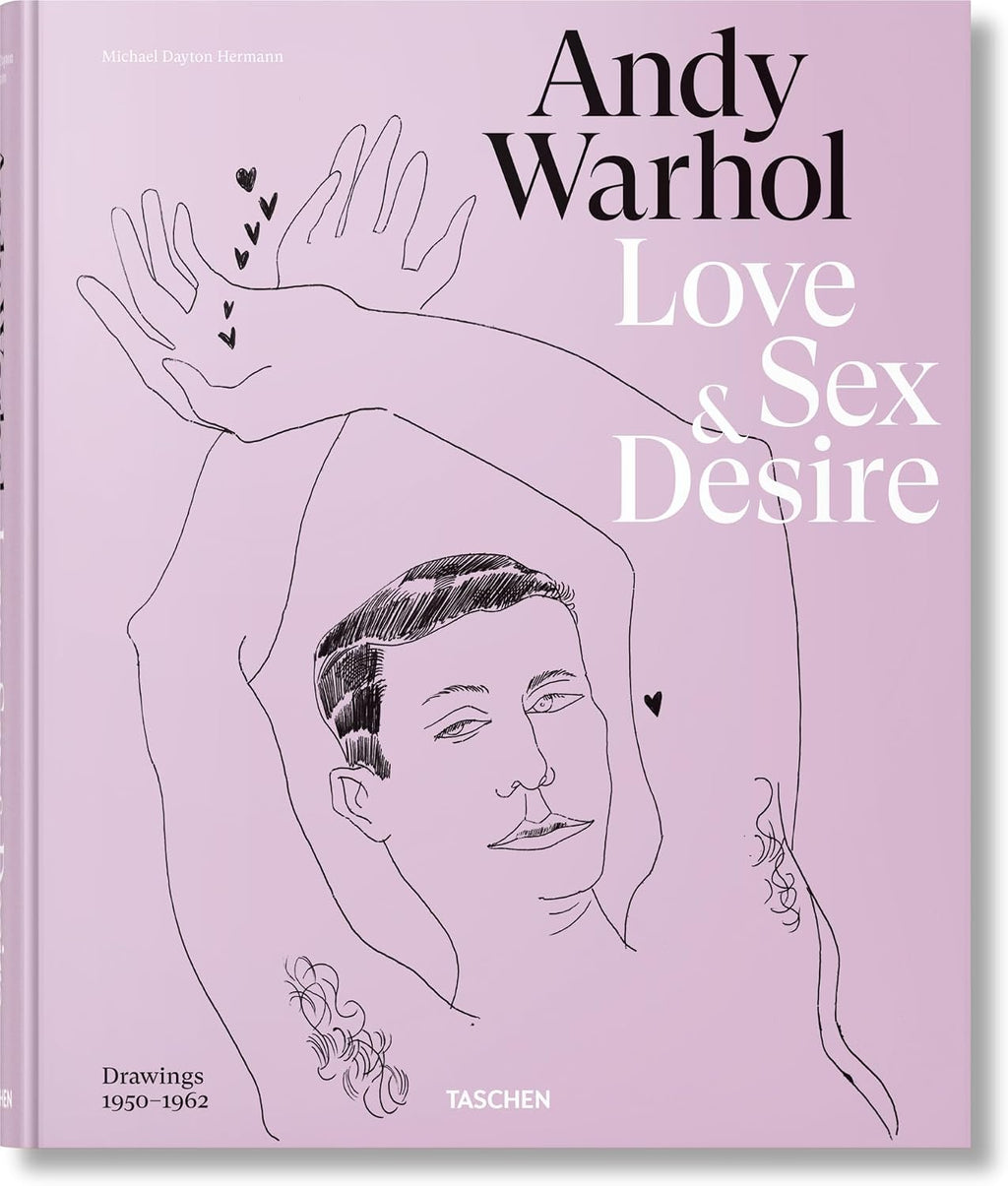 Andy Warhol. Love, Sex, and Desire. Drawings 1950–1962 by Michael Dayton Hermann