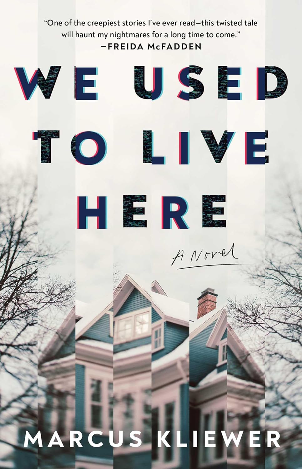 We Used to Live Here: A Novel by Marcus Kliewer