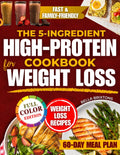The 5-Ingredient High-Protein Cookbook for Weight Loss: Healthy, Tasty Family-Friendly Meals That Satisfy Cravings, Boost Energy and Support Natural Weight Loss Without Counting, Stress or Gimmicks by Bella Brixtons