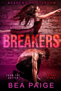 Breakers: A Reverse Harem, Enemies to Lovers Romance (Academy of Stardom) by Bea Paige