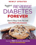 Reverse Diabetes Forever: How to Shop, Cook, Eat and Live Well with Diabetes (1) (Reader's Digest Healthy) by Editors at Reader's Digest