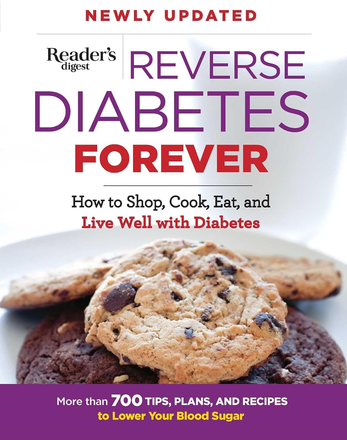 Reverse Diabetes Forever: How to Shop, Cook, Eat and Live Well with Diabetes (1) (Reader's Digest Healthy) by Editors at Reader's Digest