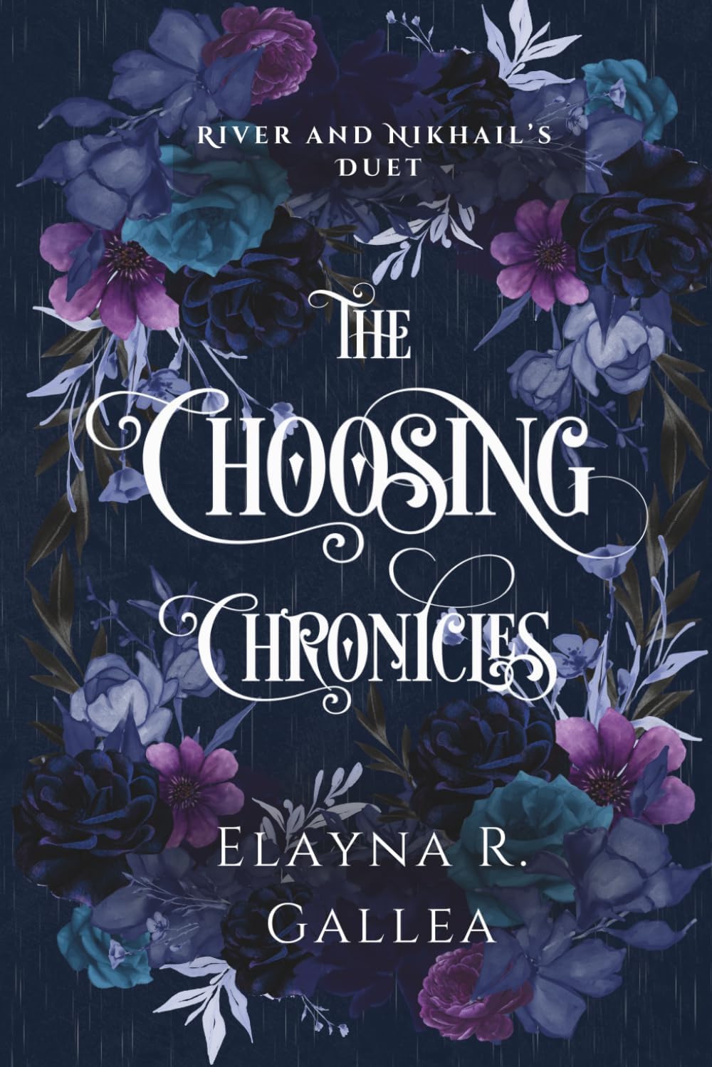 The Choosing Chronicles: River and Nikhail's Duet by Elayna R. Gallea