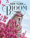 New York in Bloom: Floral portraits matching New York architecture with seasonal blooms and bouquets. by Georgianna Lane