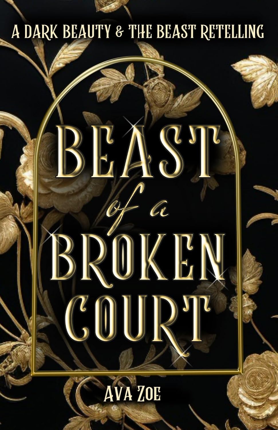Beast of a Broken Court: A Dark Beauty and the Beast Retelling (Twisted Curses: A Collection of Dark Fairytale Retellings) by Ava Zoe