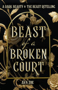 Beast of a Broken Court: A Dark Beauty and the Beast Retelling (Twisted Curses: A Collection of Dark Fairytale Retellings) by Ava Zoe