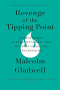Revenge of the Tipping Point: Overstories, Superspreaders, and the Rise of Social Engineering by Malcolm Gladwell