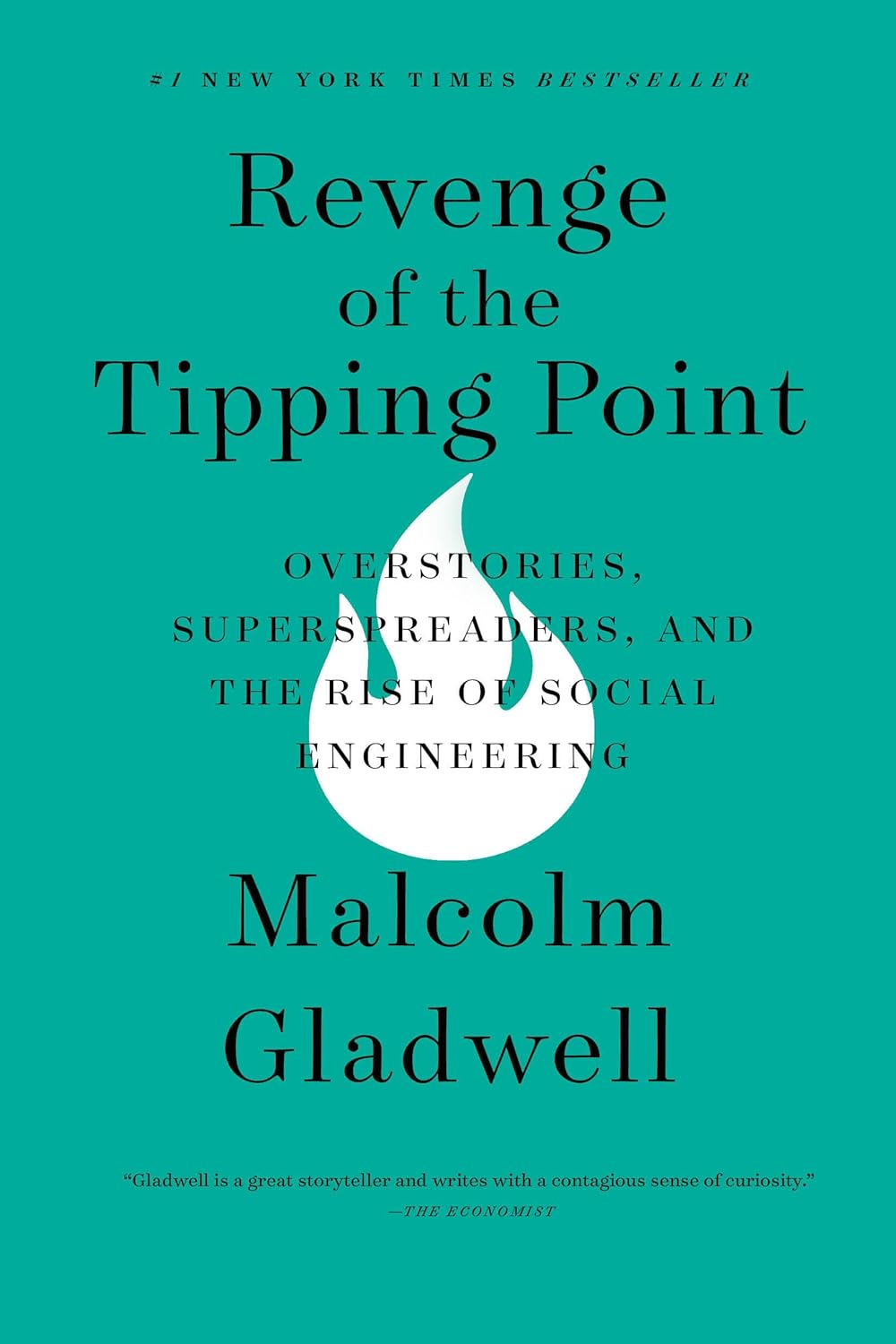 Revenge of the Tipping Point: Overstories, Superspreaders, and the Rise of Social Engineering by Malcolm Gladwell