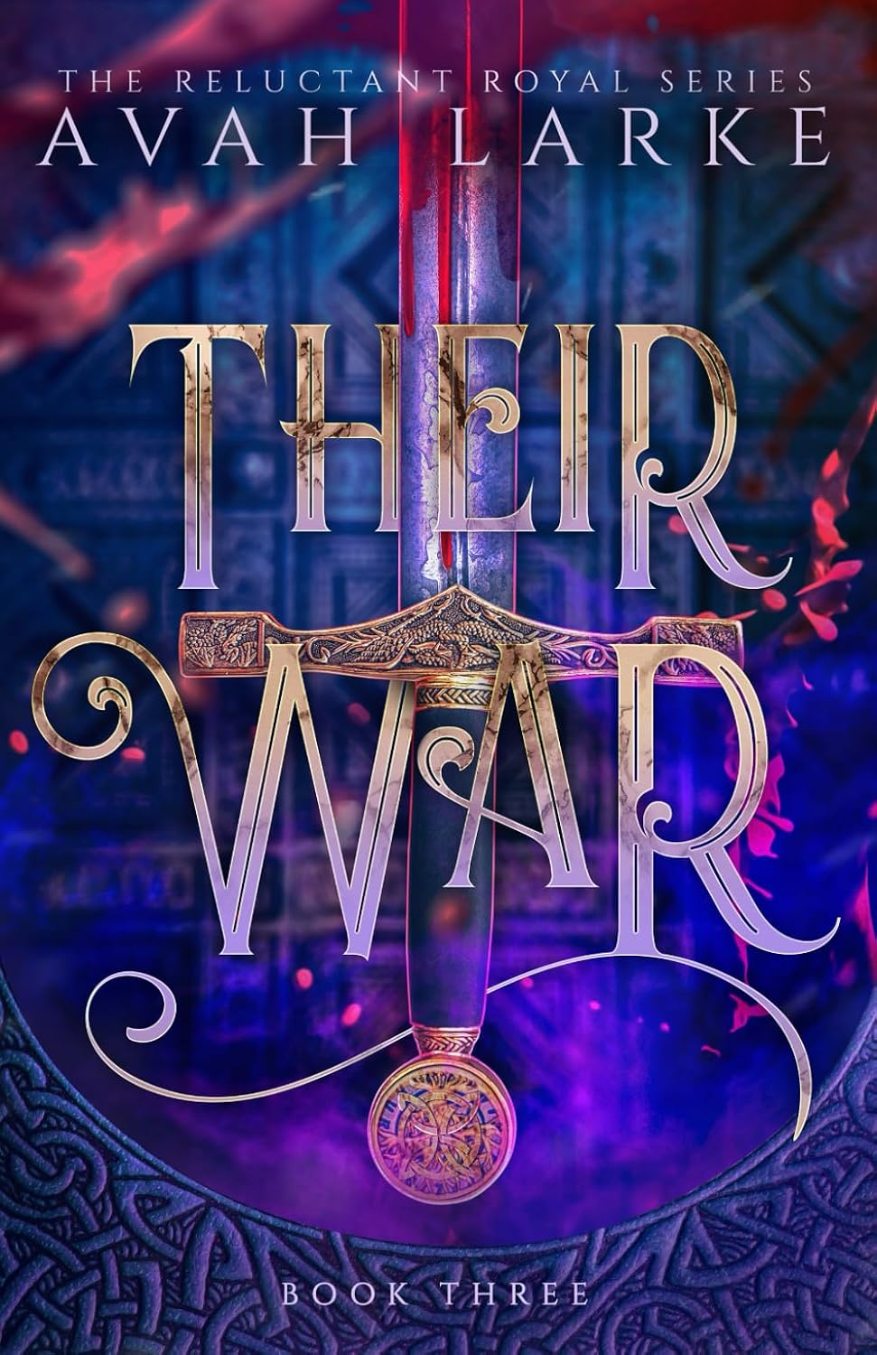 Their War: The Reluctant Royals Series (The Reluctant Royals Series (An Epic Reverse Harem Fae Romantasy)) by Avah Larke