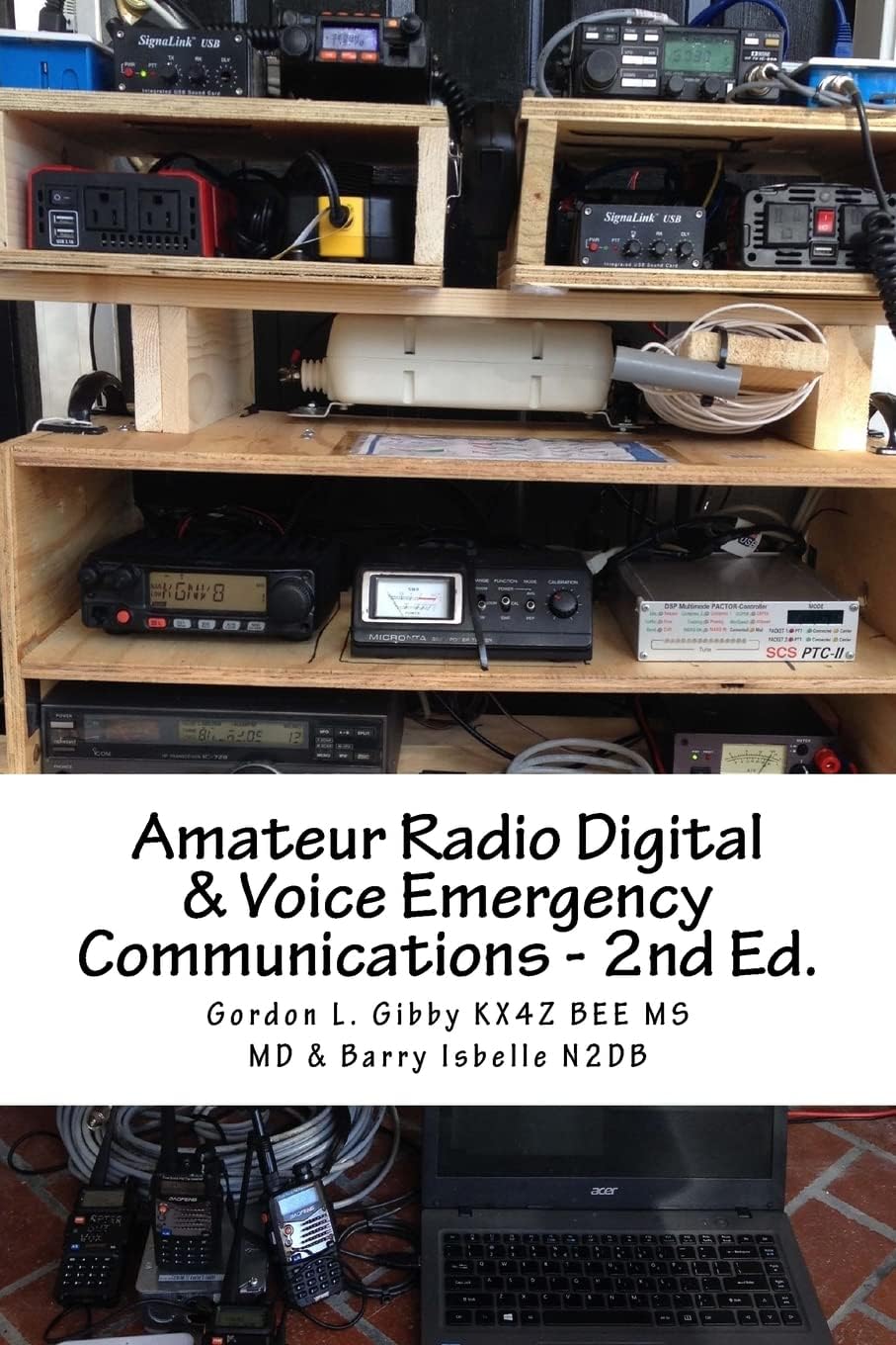 Amateur Radio Digital and Voice Emergency Communications: Build your community group's assets & expertise by Gordon L. Gibby MD
