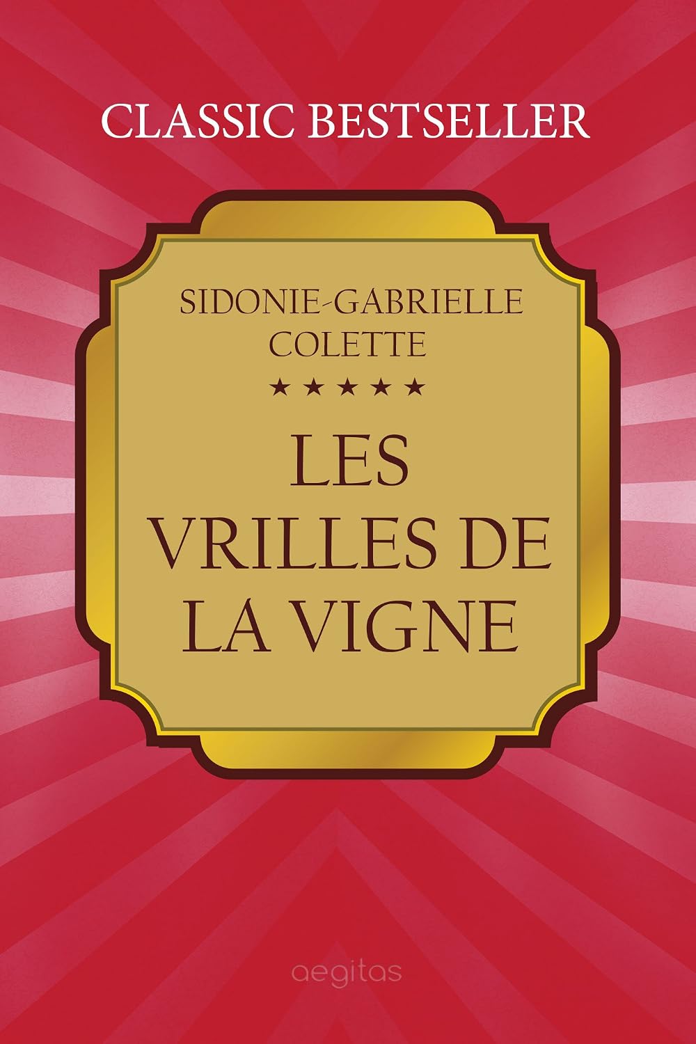 Les Vrilles de la vigne (French Edition) by Sidonie-Gabrielle Colette