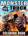 Monster Truck Coloring Book: Various and Awesome Coloring Pages for Kids Ages 4-10, for Boys and Girls Who Love the Extreme Monster Trucks! (Truck Adventures Collection) by Stacy Do