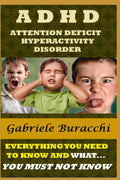 ADHD. ATTENTION DEFICIT HYPERACTIVITY DISORDER.: EVERYTHING YOU NEED TO KNOW AND WHAT YOU MUST NOT KNOW (Correct nutrition, physical activity, mindfulness, Zone diet.) by Dr. Gabriele Buracchi