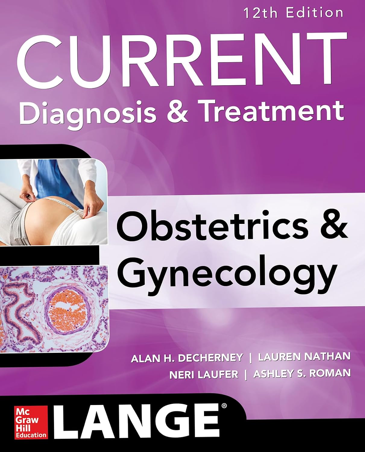 Current Diagnosis & Treatment Obstetrics & Gynecology, 12th Edition by Alan H. DeCherney