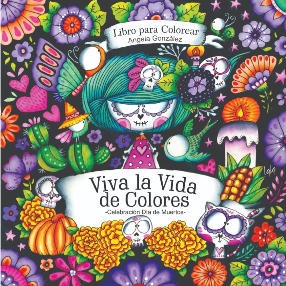 Viva la Vida de Colores - Celebración Día de Muertos (Encuadernado tradicional - Lado Izquierdo) by Angela Gonzalez