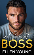 My Secret Boss: An Enemies To Lovers Surprise Baby Romance (Secret Billionaires) by Ellen Young