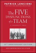The Five Dysfunctions of a Team: A Leadership Fable, 20th Anniversary Edition by Patrick M. Lencioni