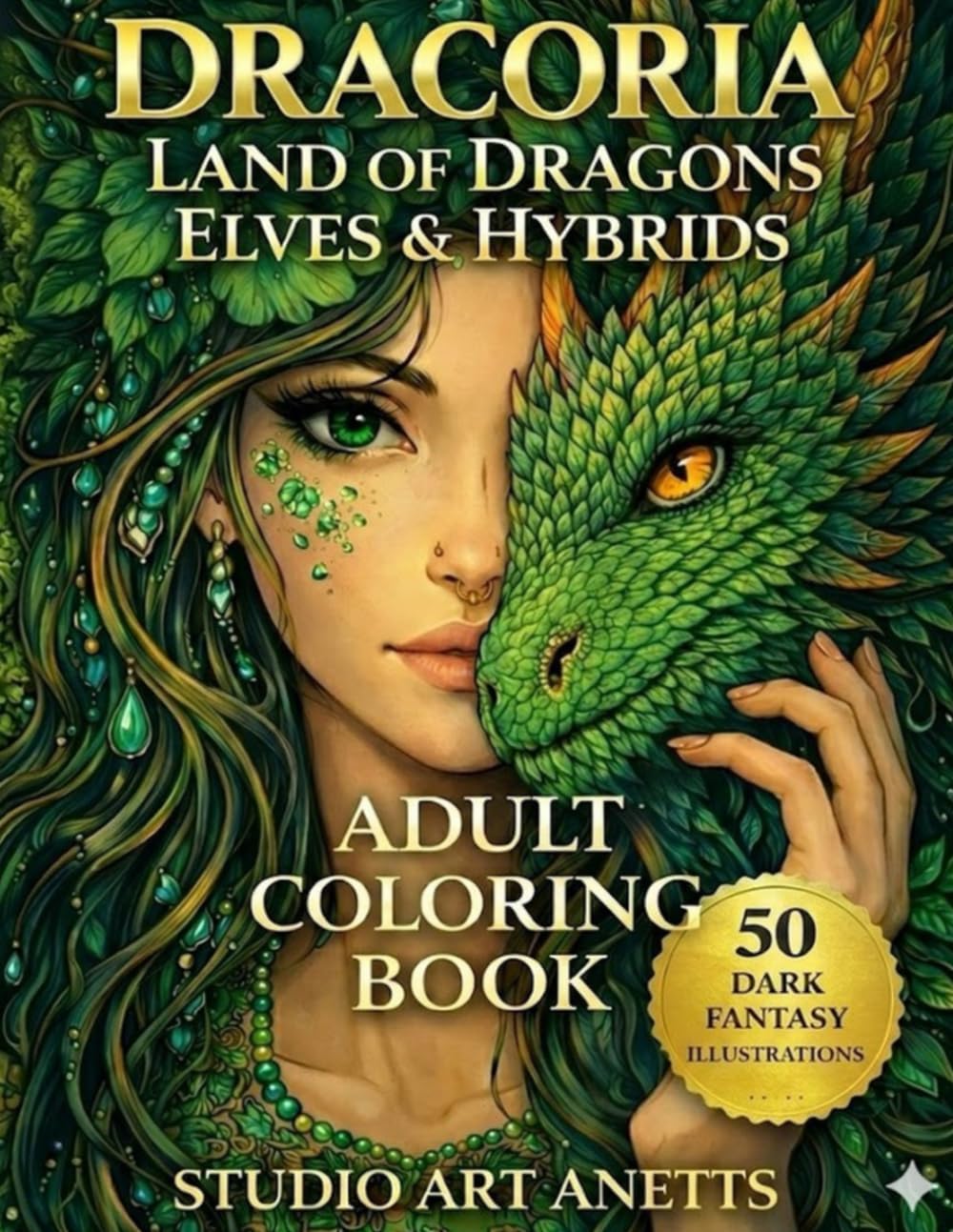 Dracoria: Land of Dragons, Elves & Hybrids. Adult Coloring Book with 50 Dark Fantasy Illustrations For Relaxation. by Studio Art AnettS